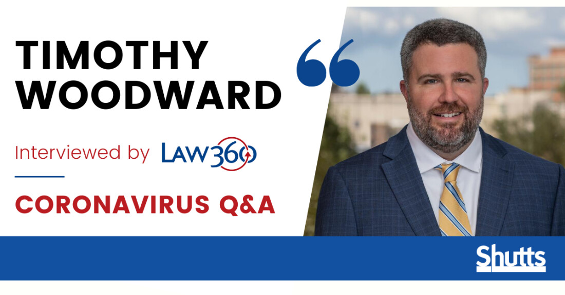 Timothy Woodward Interviewed by Law360 for Coronavirus Q&A Shutts